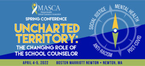 Massachusetts School Counselor Association (MASCA) April 4-5, 2022 header