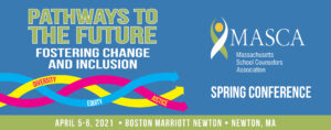 Massachusetts School Counselors Association Conference April 5-6, 2021 header
