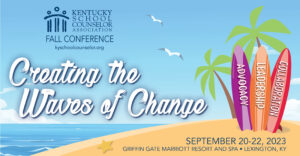 Kentucky School Counselor Association Conference September 20-22, 2023 header
