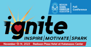Michigan School Counselor Association Conference November 13-14, 2023 Header